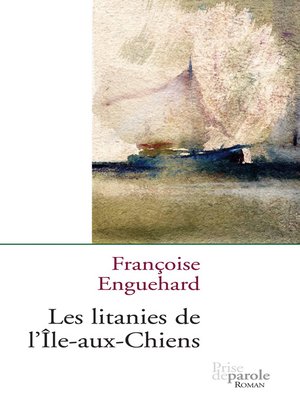 cover image of Litanies de l'Île-aux-Chiens